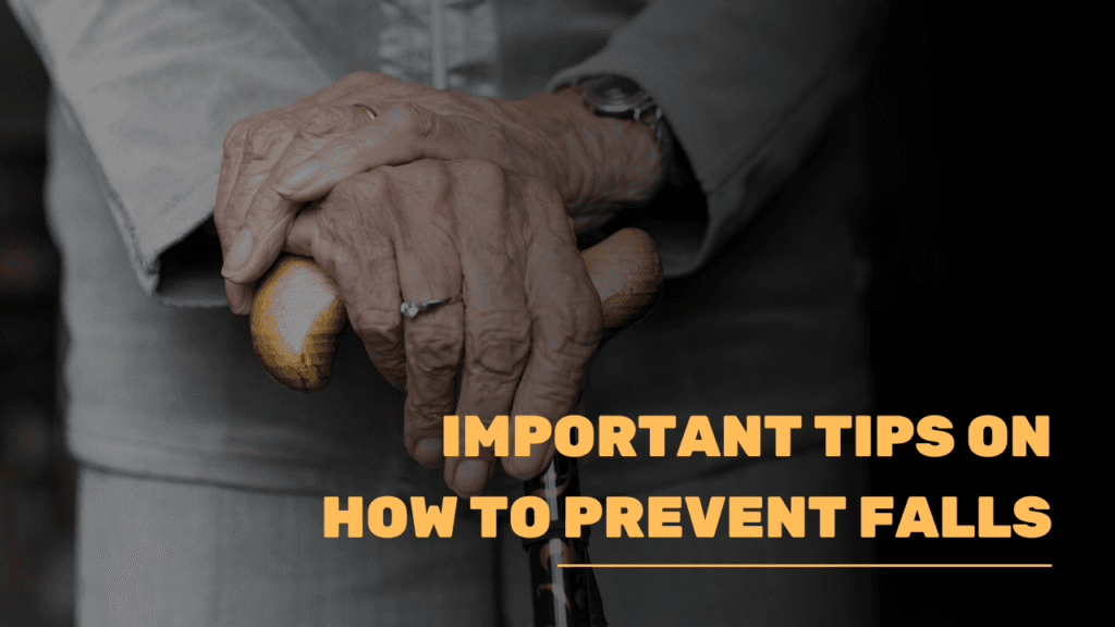 Important Tips on How to Prevent Falls